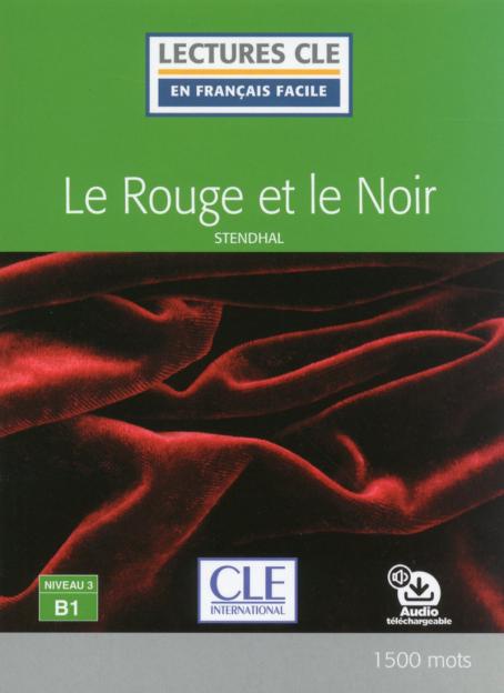 Le rouge et le noir - Niveau 3/B1 - Lecture CLE en français facile