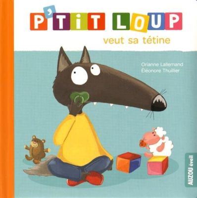 P'tit loup veut sa tetine