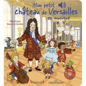 Mon petit Château de Versailles en musique