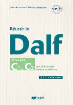 Réussir le DALF C1/C2
