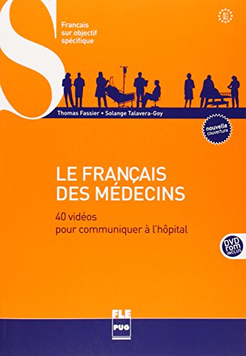 Le français des médecins : 40 vidéos pour communiquer à l' hôpital (DVD)