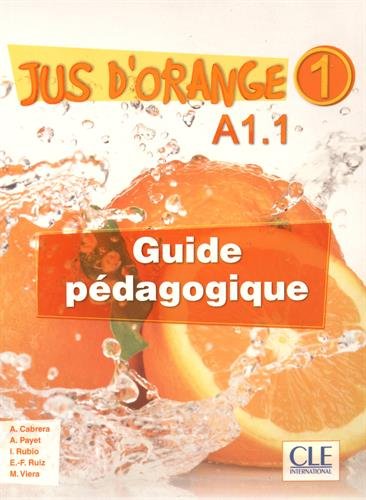 Jus d' orange 1 - A1.1 Guide pédagogique