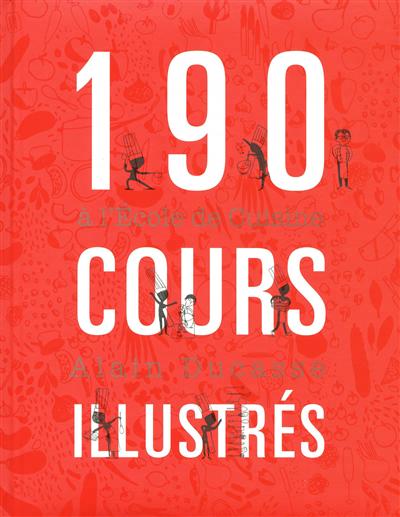 190 cours illustrés à l'école de cuisine Alain Ducasse
