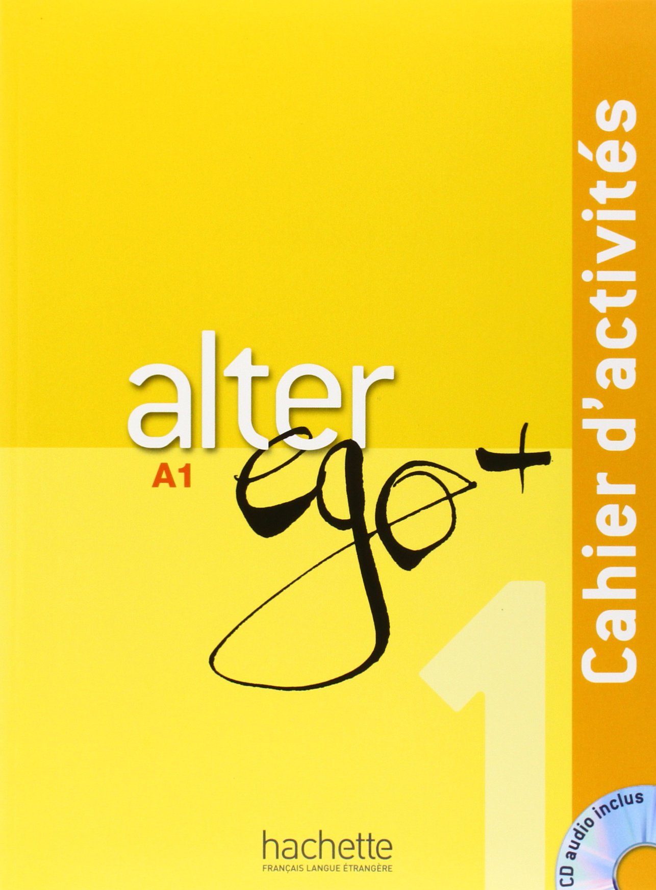 Alter ego + 1 - Cahier d' activités