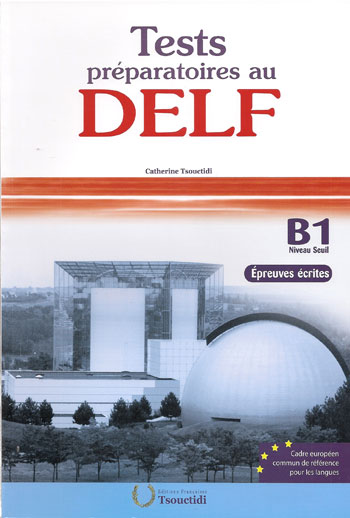 Tests préparatoires Delf B& - Epreuves écrites