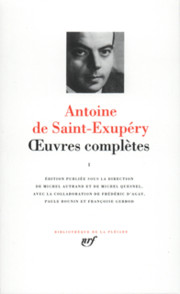 Saint-Exupéry Œuvres complètes Tome I