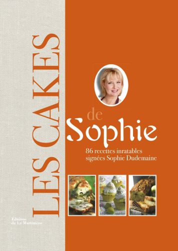 Les Cakes de Sophie. 86 recettes inratables