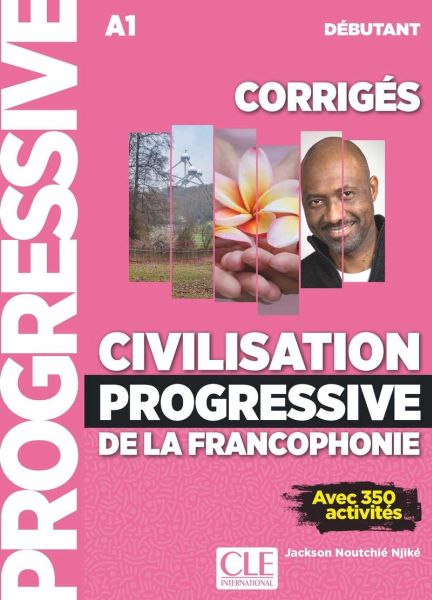 Civilisation progressive de la francophonie - Niveau débutant - Corrigés