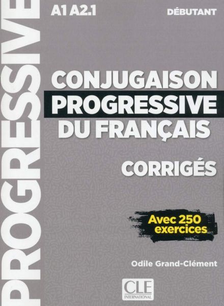 Conjugaison progressive du francais - Niveau débutant - Corrigés