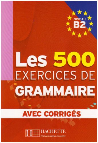 Les 500 Exercices De Grammaire (B2)