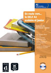 En Route Vers Le Delf Scolaire A2 ET Junior: + CD