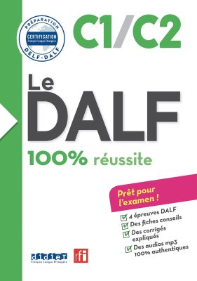 Le DALF - 100% réussite - C1/C2 - Livre + CD