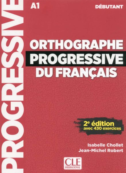Orthographe progressive du français - Niveau débutant - Livre + CD - 2ème édition