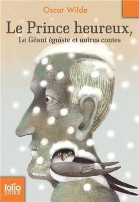 Le prince heureux - Le géant égoïste et autres contes 