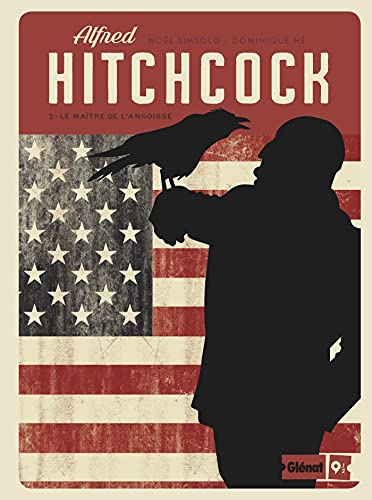 Alfred Hitchcock - Le Maitre de l'angoisse