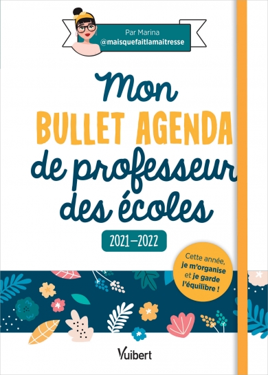 Mon Bullet Agenda de professeur des écoles 2021/2022