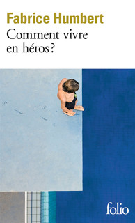 Comment vivre en héros ?