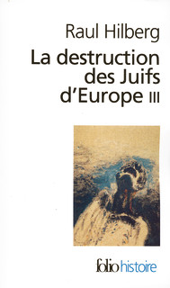 La destruction des Juifs d'Europe, tome III