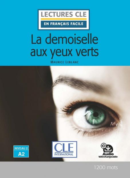 Arsène Lupin - La demoiselle aux yeux verts - Niveau 2/A2 - Lecture CLE en français facile