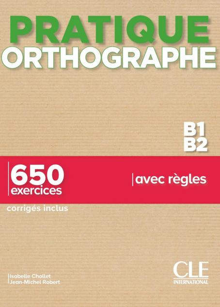 Pratique Orthographe - Niveaux B1/B2