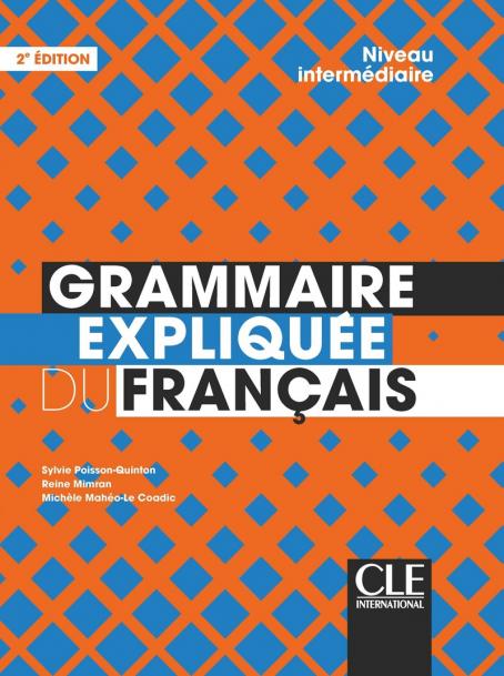 Grammaire expliquée du français - Niveau intermédiaire (B1/B2)