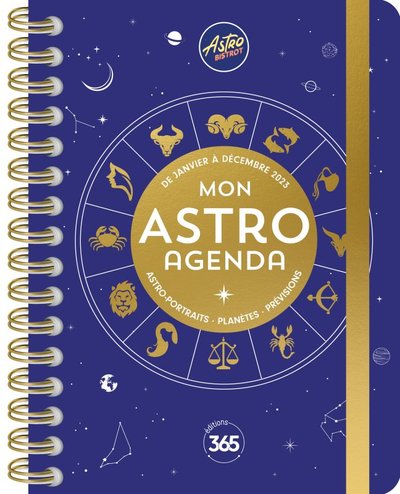 MON ASTRO AGENDA 2023 AVEC ASTRO BISTROT : VIVEZ AU GRE DE L'ASTROLOGIE