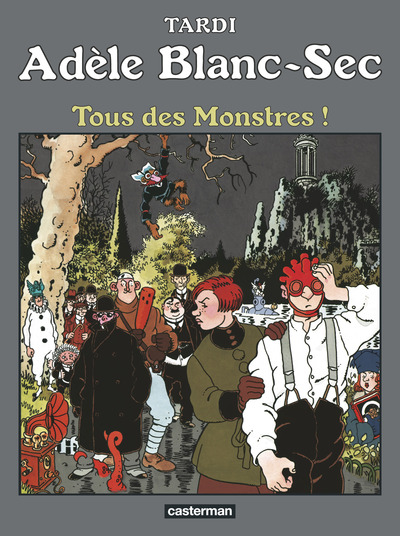 Adèle Blanc-Sec, tome 7 : Tous des monstres
