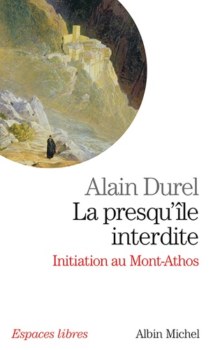 La Presqu'île interdite : Initiation au Mont Athos