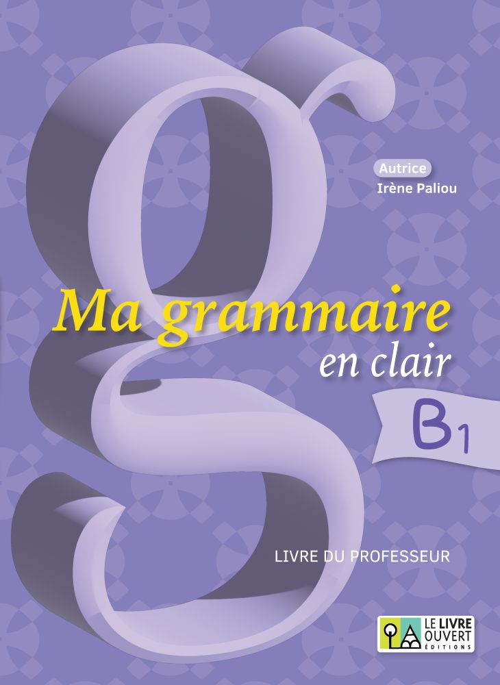 Ma grammaire en clair B1