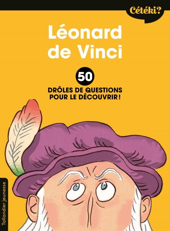 CETEKI LEONARD DE VINCI ? - 50 DROLES D