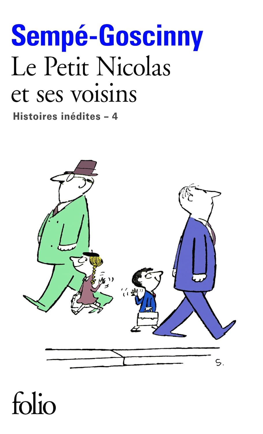 LES HISTOIRES INEDITES DU PETIT NICOLAS - IV - LE PETIT NICOLAS ET SES VOISINS