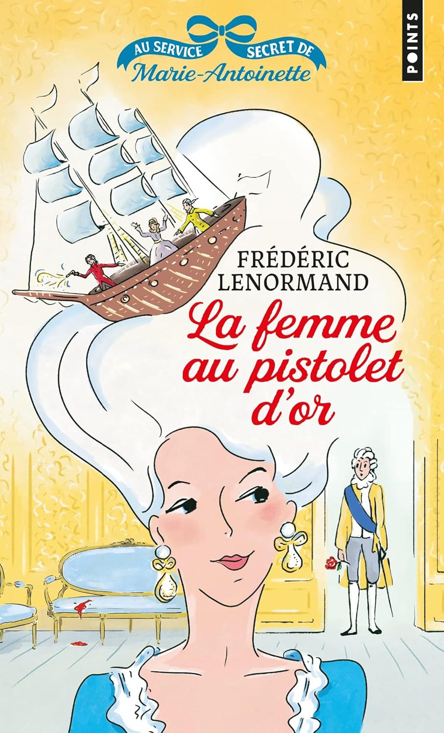 LA FEMME AU PISTOLET D'OR - AU SERVICE SECRET DE MARIE-ANTOINETTE, VOL.4