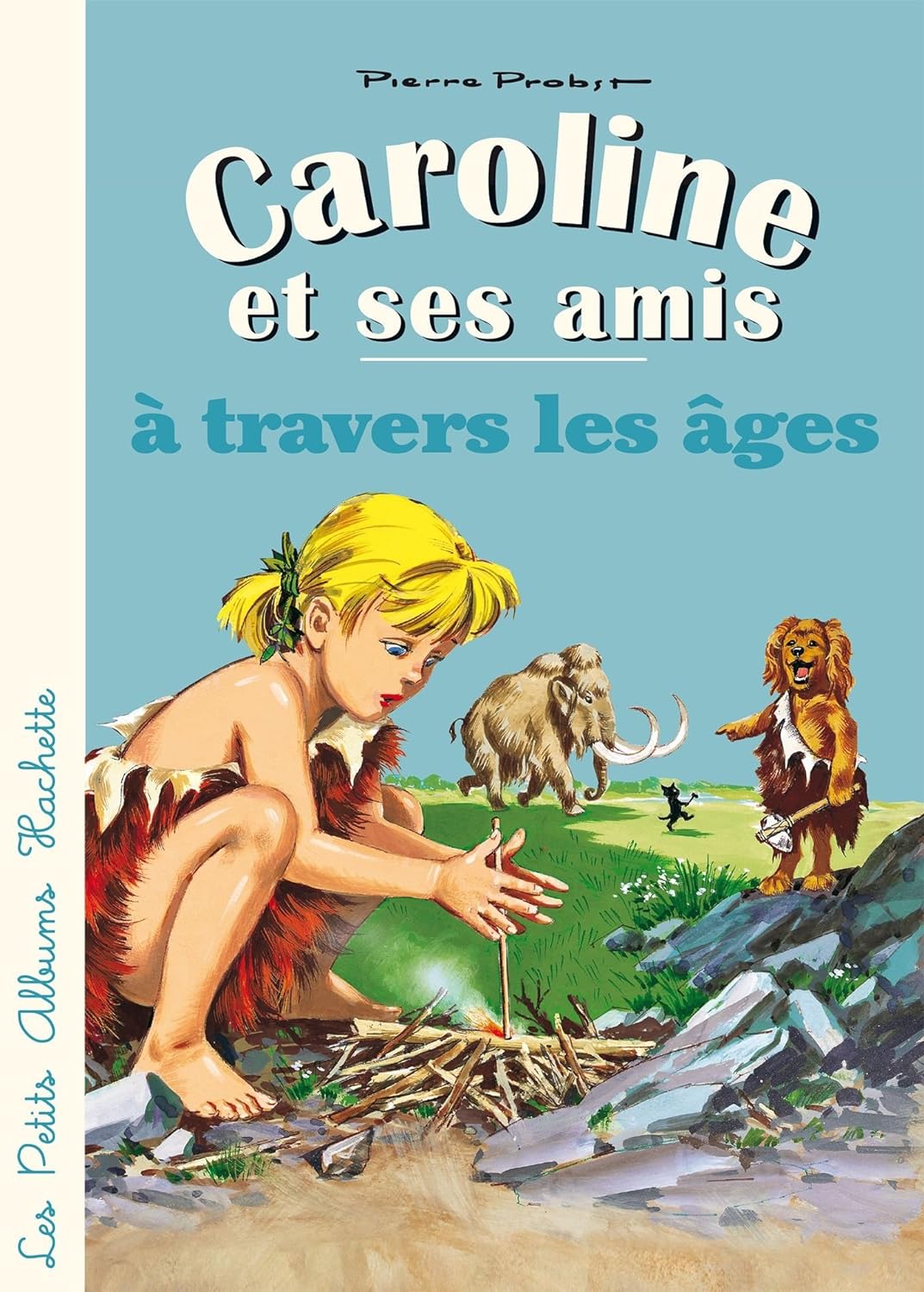 CAROLINE ET SES AMIS A TRAVERS LES AGES