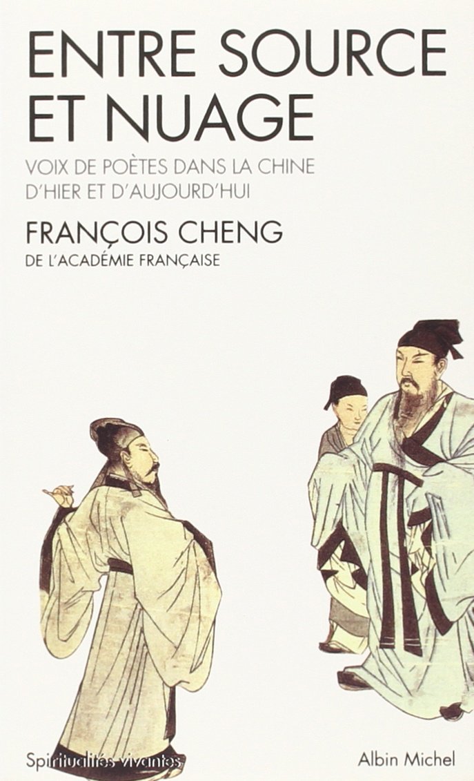 ENTRE SOURCE ET NUAGE - VOIX DE POETES DANS LA CHINE D'HIER ET D'AUJOURD'HUI (EL - ECRITURES)