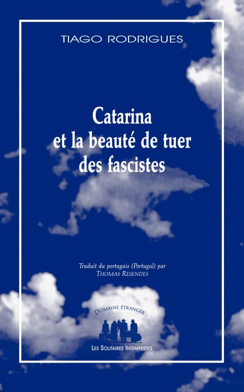 CATARINA ET LA BEAUTE DE TUER DES FASCISTES