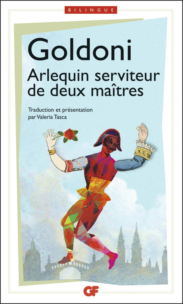 ARLEQUIN SERVITEUR DE DEUX MAITRES/IL SERVITORE DI DUE PATRONI