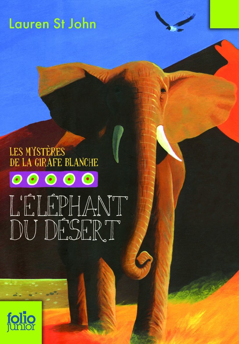 LES MYSTERES DE LA GIRAFE BLANCHE - T04 - L'ELEPHANT DU DESERT