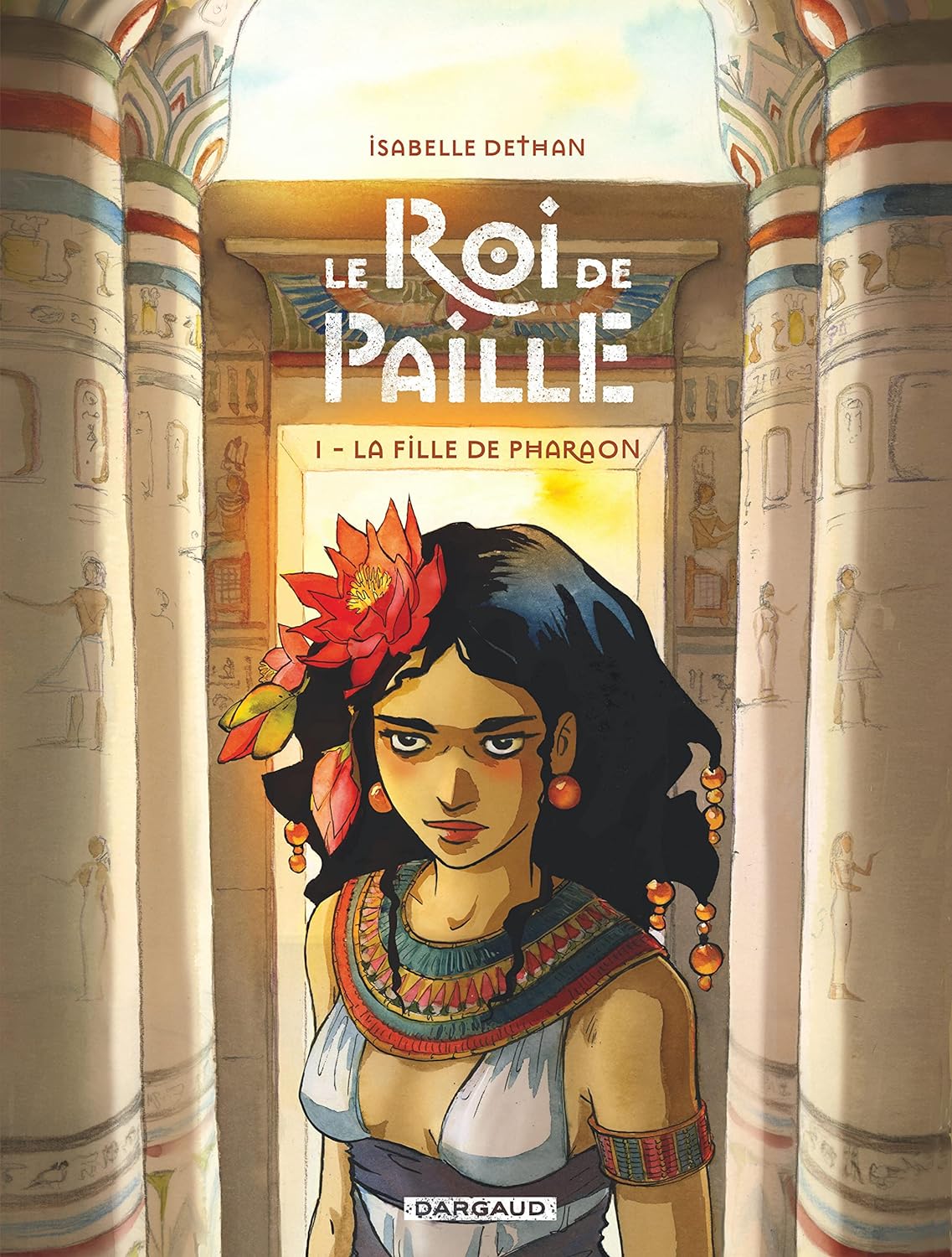 Le Roi de Paille - Tome 1 - La Fille de Pharaon