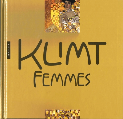 KLIMT FEMMES. NOUVELLE EDITION 2018