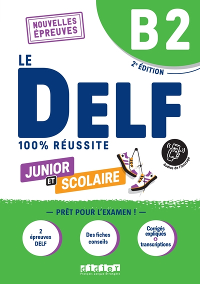 Le DELF Junior et Scolaire B2 100% Réussite - édition 2022-2023