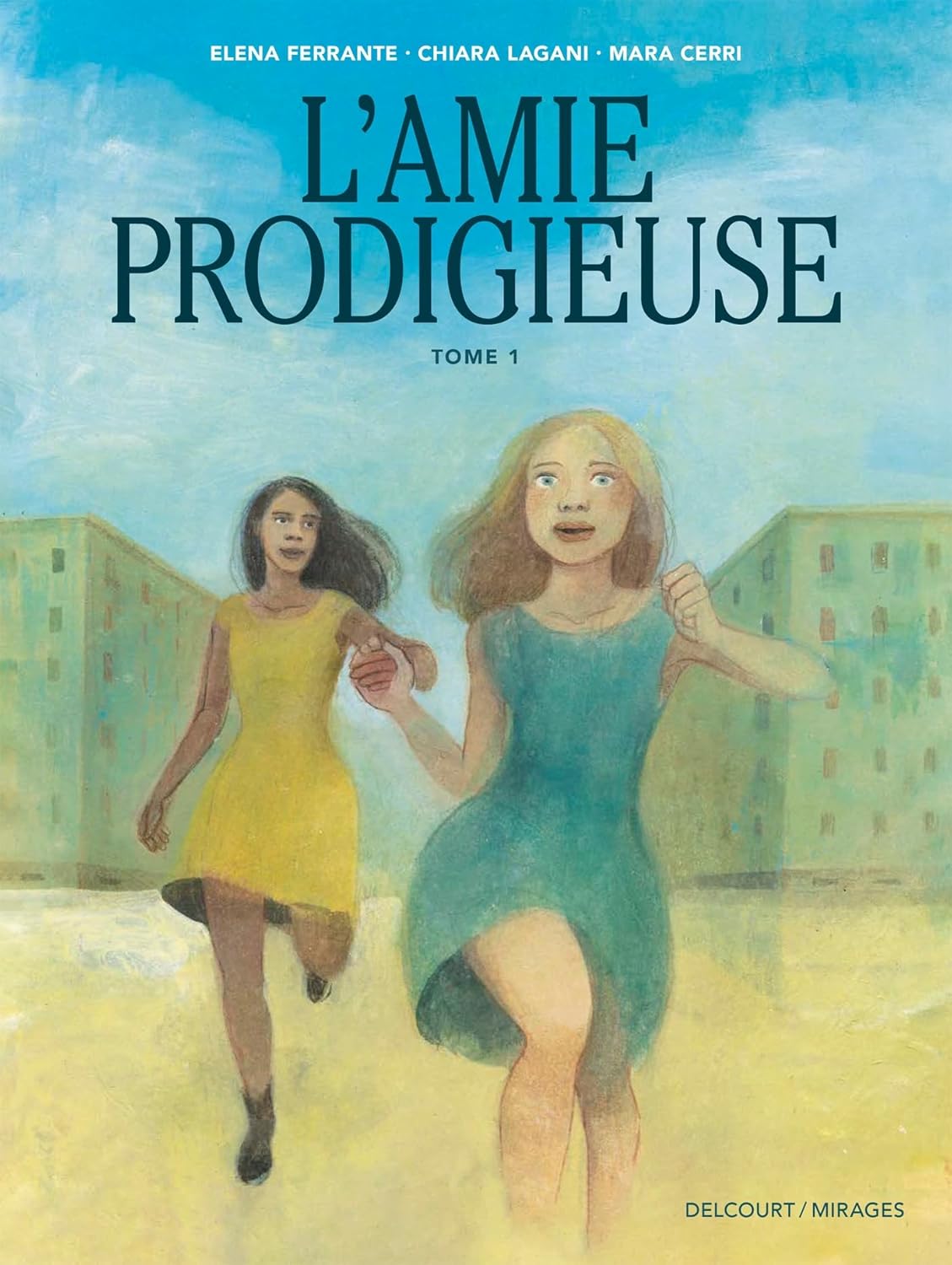 L'AMIE PRODIGIEUSE - D'APRES ELENA FERRANTE T01