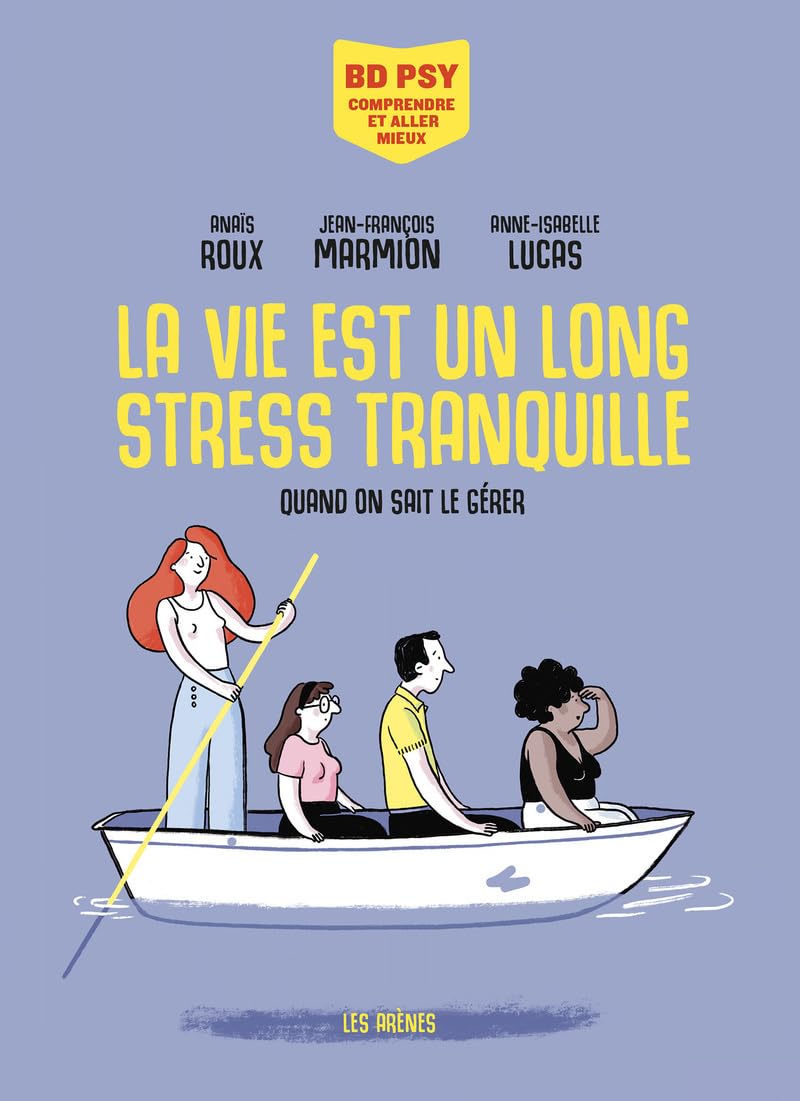 LA VIE EST UN LONG STRESS TRANQUILLE - QUAND ON SAIT LE GERER