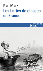 LUTTES DE CLASSES EN FRANCE/CONSTITUTION DE LA REPUBLIQUE FRANCAISE ADOPTEE LE 4 NOVEMBRE 1848/LE 18 BRUMAIRE DE LOUIS BONAPARTE