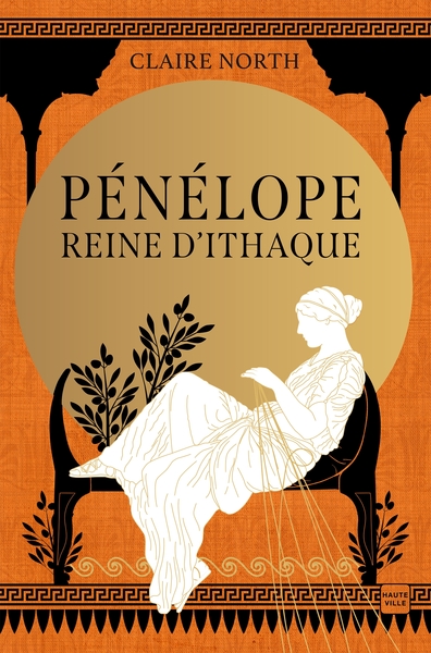 Le chant des déesses - Tome 1 - Pénélope, reine d'Ithaque