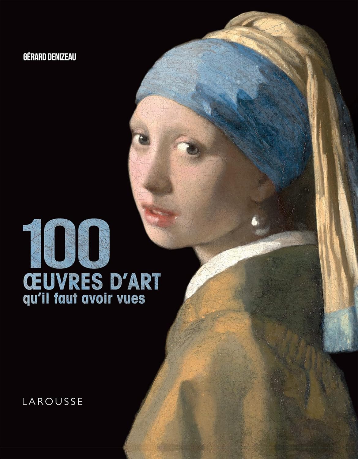 100 OEUVRES D'ART QU'IL FAUT AVOIR VUES
