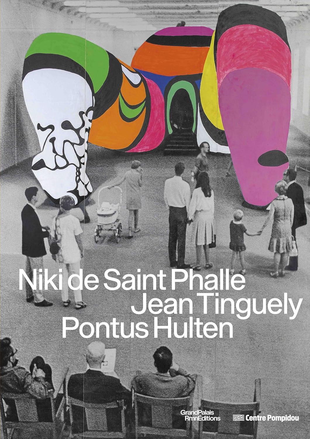 NIKI DE SAINT PHALLE, JEAN TINGUELY, PONTHUS HULTEN  CATALOGUE DE L'EXPOSITION