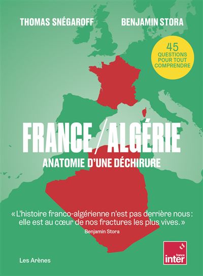 France / Algérie - Anatomie d'une déchirure