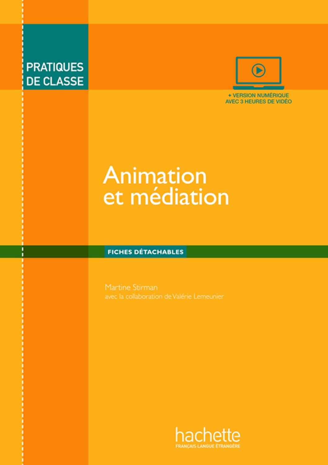 PRATIQUES DE CLASSE: ANIMATION ET MEDIATION