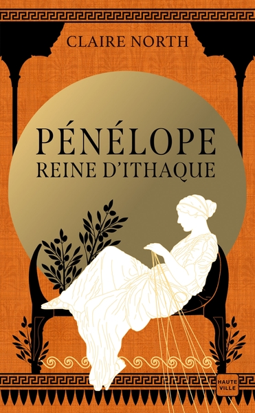 Le chant des déesses - Tome 1 - Pénélope, reine d'Ithaque
