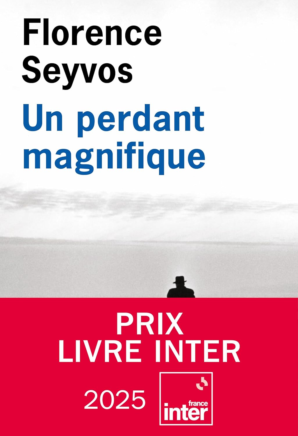UN PERDANT MAGNIFIQUE (PRIX LIVRE INTER 2025)